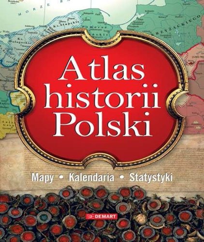 Atlas Historii Polski Opracowanie zbiorowe