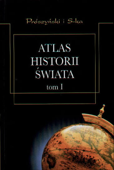 Atlas Historii Świata. Tom I. Od Czasów Najdawniejszych od Rewolucji Francuskiej Kinder Hermann