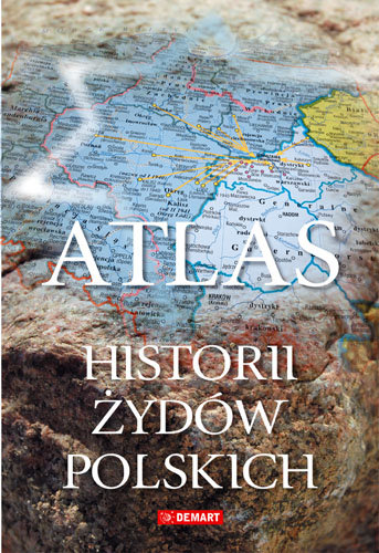 Atlas historii Żydów polskich Opracowanie zbiorowe