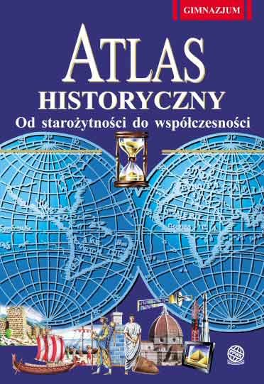 Atlas historyczny dla Gimnazjum Opracowanie zbiorowe