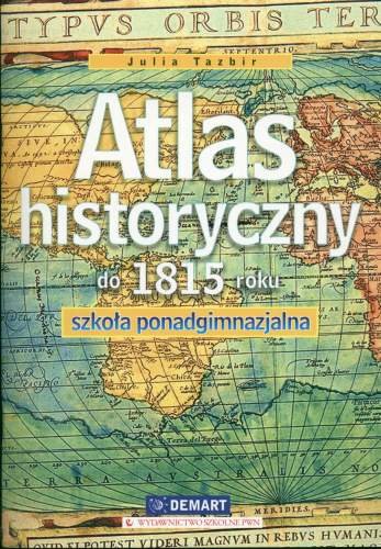 Atlas historyczny do roku 1815 Tazbir Julia