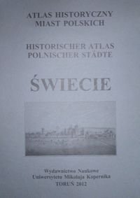Atlas historyczny miast polskich. Świecie Opracowanie zbiorowe