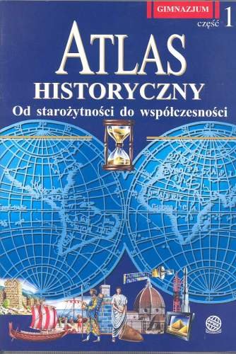 Atlas historyczny od starożytności do współczesności gimnazjum. Część 1 Hajkiewicz Izabela