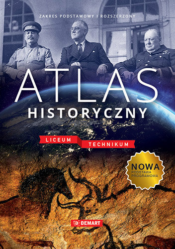 Atlas historyczny. Zakres podstawowy i rozszerzony. Liceum. Technikum Opracowanie zbiorowe