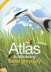 Atlas ilustrowany. Świat przyrody Opracowanie zbiorowe