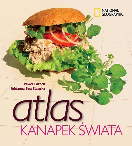 Atlas kanapek świata Loroch Paweł, Stawska Adrianna Ewa