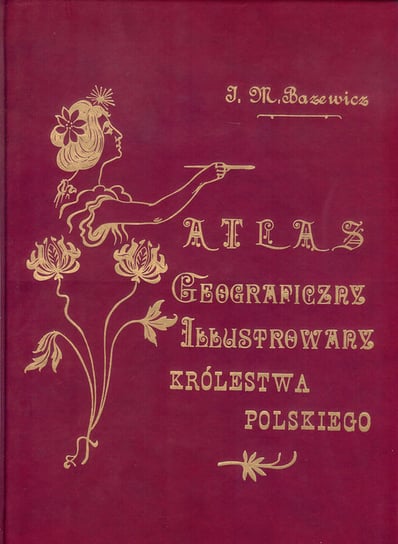 Atlas Królestwa Polskiego Bazewicz J. M.