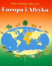 Atlas młodego odkrywcy. Europa i Afryka Foster Karen