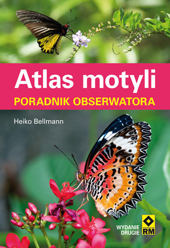 Atlas motyli. Poradnik obserwatora Bellmann Heiko