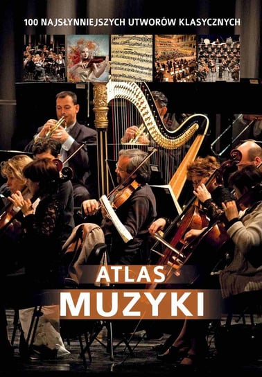 Atlas muzyki. 100 najpiękniejszych utworów klasycznych Łapeta Oskar