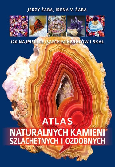 Atlas naturalnych kamieni szlachetnych i ozdobnych - ebook PDF Żaba Jerzy, Żaba Irena