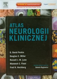 Atlas neurologii klinicznej Perkin David G., Miller Douglas, Lane Russell, Patel Maneesh C., Hochberg Fred H.