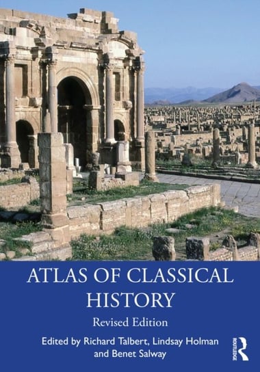 Atlas of Classical History: Revised Edition Richard Talbert
