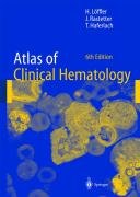 Atlas of Clinical Hematology Rastetter Johann, Haferlach T., Loffler Helmut
