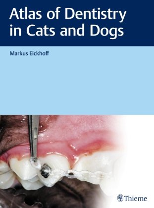 Atlas of Dentistry in Cats and Dogs Thieme, Stuttgart
