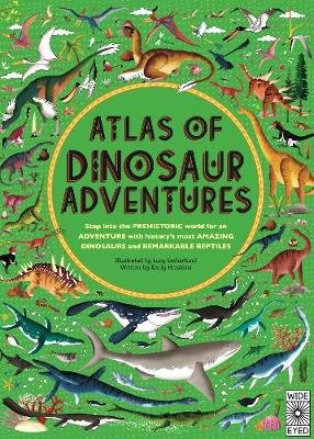 Atlas of Dinosaur Adventures: Step Into a Prehistoric World Hawkins Emily