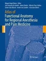 Atlas of Functional Anatomy for Regional Anesthesia and Pain Medicine Springer-Verlag Gmbh, Springer International Publishing