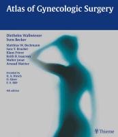 Atlas of Gynecologic Surgery Becker Sven, Wallwiener Diethelm