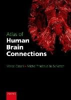 Atlas of Human Brain Connections Catani Marco, Thiebaut Schotten Michel