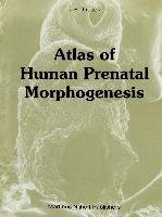Atlas of Human Prenatal Morphogenesis Jirasek J. E.