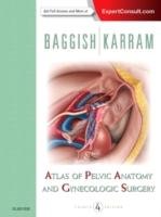 Atlas of Pelvic Anatomy and Gynecologic Surgery Baggish Michael S., Karram Mickey M.