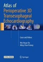 Atlas of Perioperative 3D Transesophageal Echocardiography: Cases and Videos Yin Wei-Hsian, Hsiung Ming-Chon