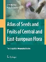 Atlas of Seeds and Fruits of Central and East-European Flora Bojnansky Vit, Fargasova Agata