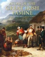 Atlas of the Great Irish Famine Crowley John