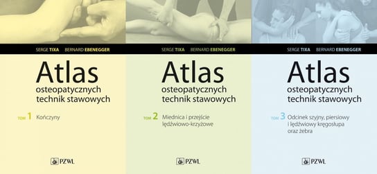 Atlas osteopatycznych technik stawowych. Tom 1-3 Tixa Serge, Ebenegger Bernard