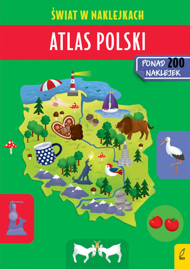 Atlas Polski. Świat w naklejkach Opracowanie zbiorowe