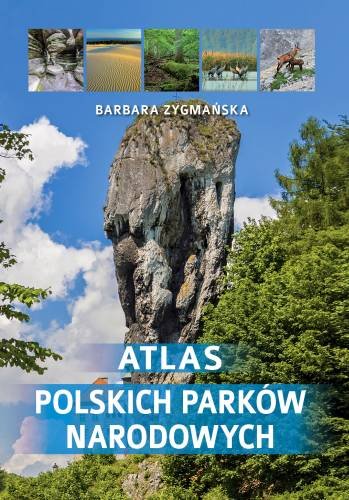 Atlas polskich parków narodowych Zygmańska Barbara
