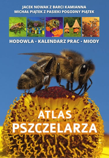 Atlas pszczelarza Nowak Jacek, Piątek Michał