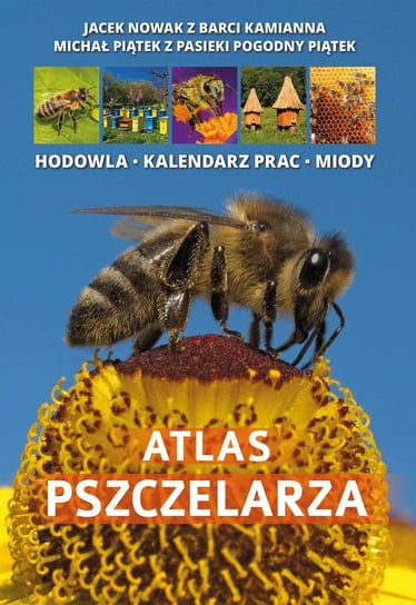 Atlas pszczelarza Nowak Jacek, Piątek Michał