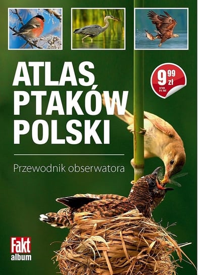 Atlas ptaków Polski. Przewodnik obserwatora Ringier Axel Springer Sp. z o.o.