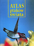 Atlas Ptaków Świata Opracowanie zbiorowe