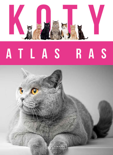 Atlas ras. Koty Opracowanie zbiorowe