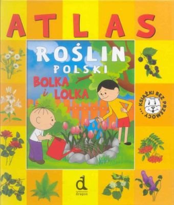 Atlas roślin Polski Bolka i Lolka Molenda Maria