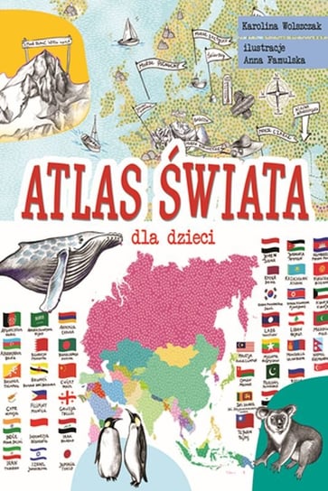 Atlas świata dla dzieci Opracowanie zbiorowe