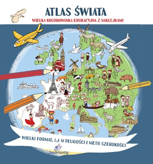 Atlas świata. Wielka kolorowanka edukacyjna z naklejkami Opracowanie zbiorowe