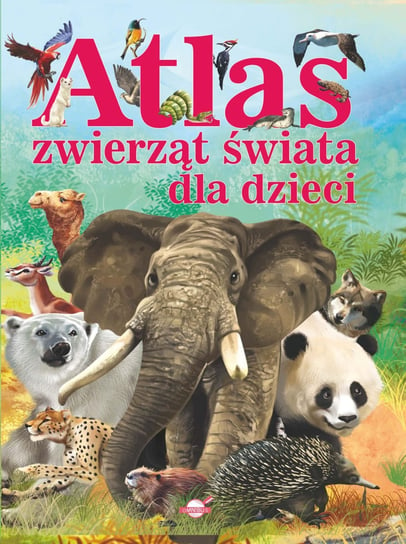 Atlas świata zwierząt dla dzieci Ulanowski Krzysztof