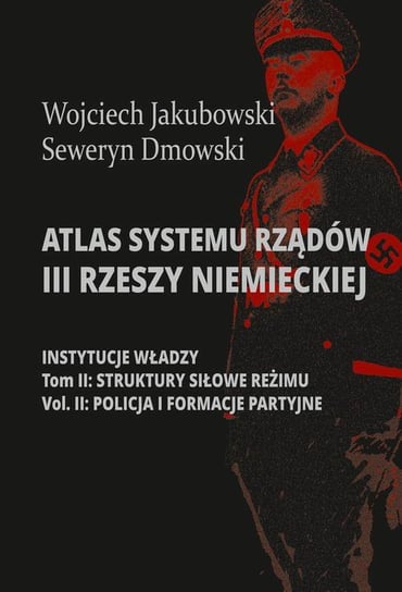 Atlas systemu rządów III Rzeszy Niemieckiej Jakubowski Wojciech