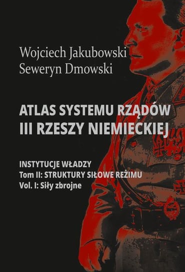 Atlas systemu rządów III Rzeszy Niemieckiej Jakubowski Wojciech