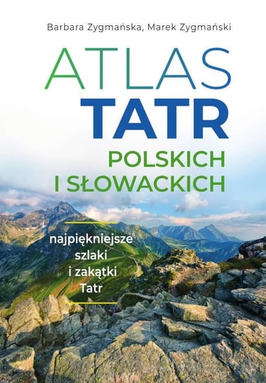 Atlas Tatr polskich i słowackich Zygmańska Barbara, Zygmański Marek