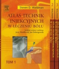 Atlas technik iniekcyjnych w leczeniu bólu. Tom 1-3 Waldman Steven D.