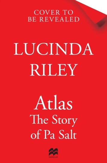 Atlas: The Story of Pa Salt: The epic conclusion to the Seven Sisters series Lucinda Riley