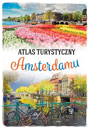 Atlas turystyczny Amsterdamu Pomykalska Beata