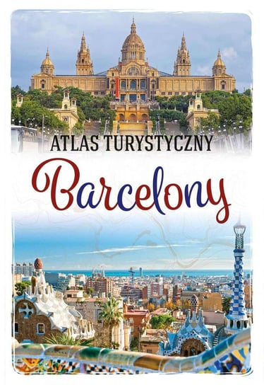 Atlas turystyczny Barcelony Binkowska Magdalena