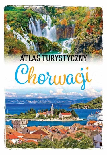 Atlas turystyczny Chorwacji Jaskulski Marcin