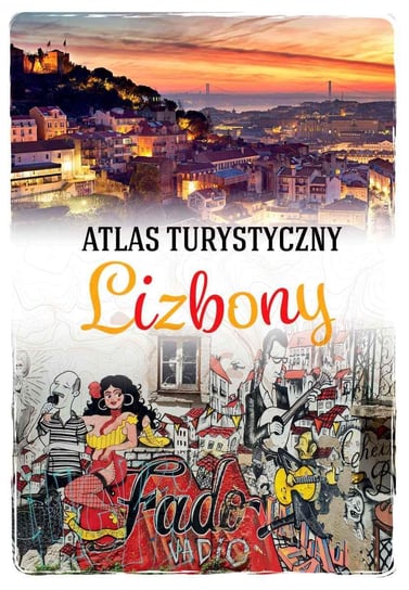 Atlas turystyczny Lizbony Karolina Kmieciak