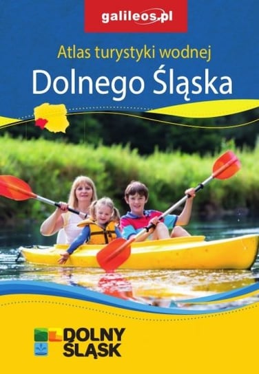 Atlas turystyki wodnej Dolnego Śląska Opracowanie zbiorowe